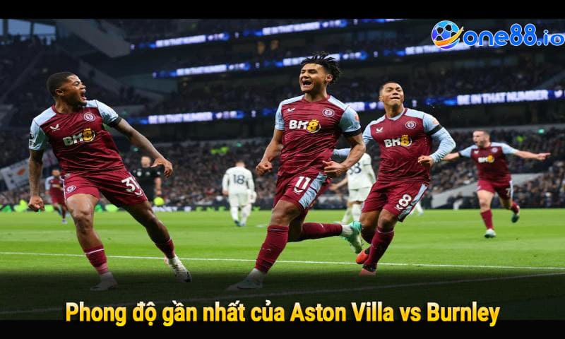 Phong độ gần nhất của Aston Villa vs Burnley